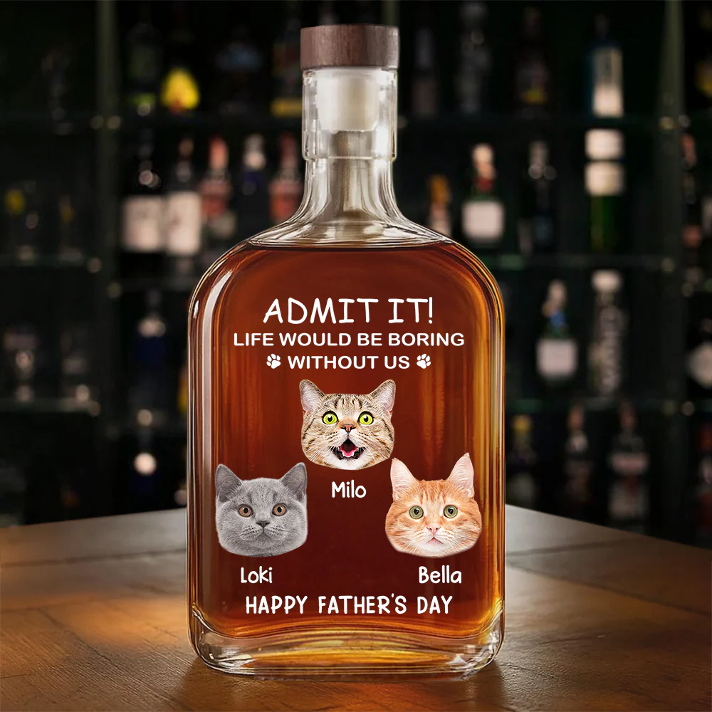 Custom Face Photo Life Would Be Boring Without Me Dog Cat Whiskey Bottle Dog Cat Lovers Gift HO82 894048 - Image 3