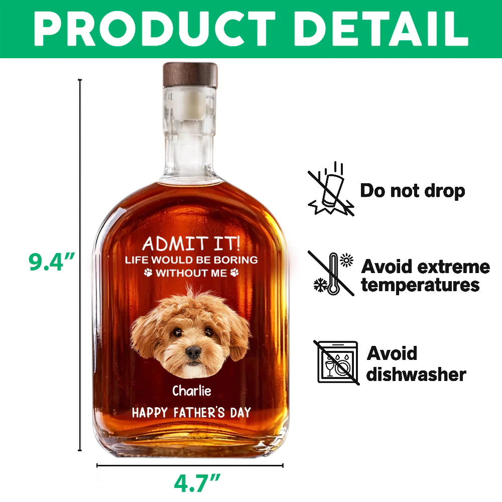 Custom Face Photo Life Would Be Boring Without Me Dog Cat Whiskey Bottle Dog Cat Lovers Gift HO82 894048 - Image 6