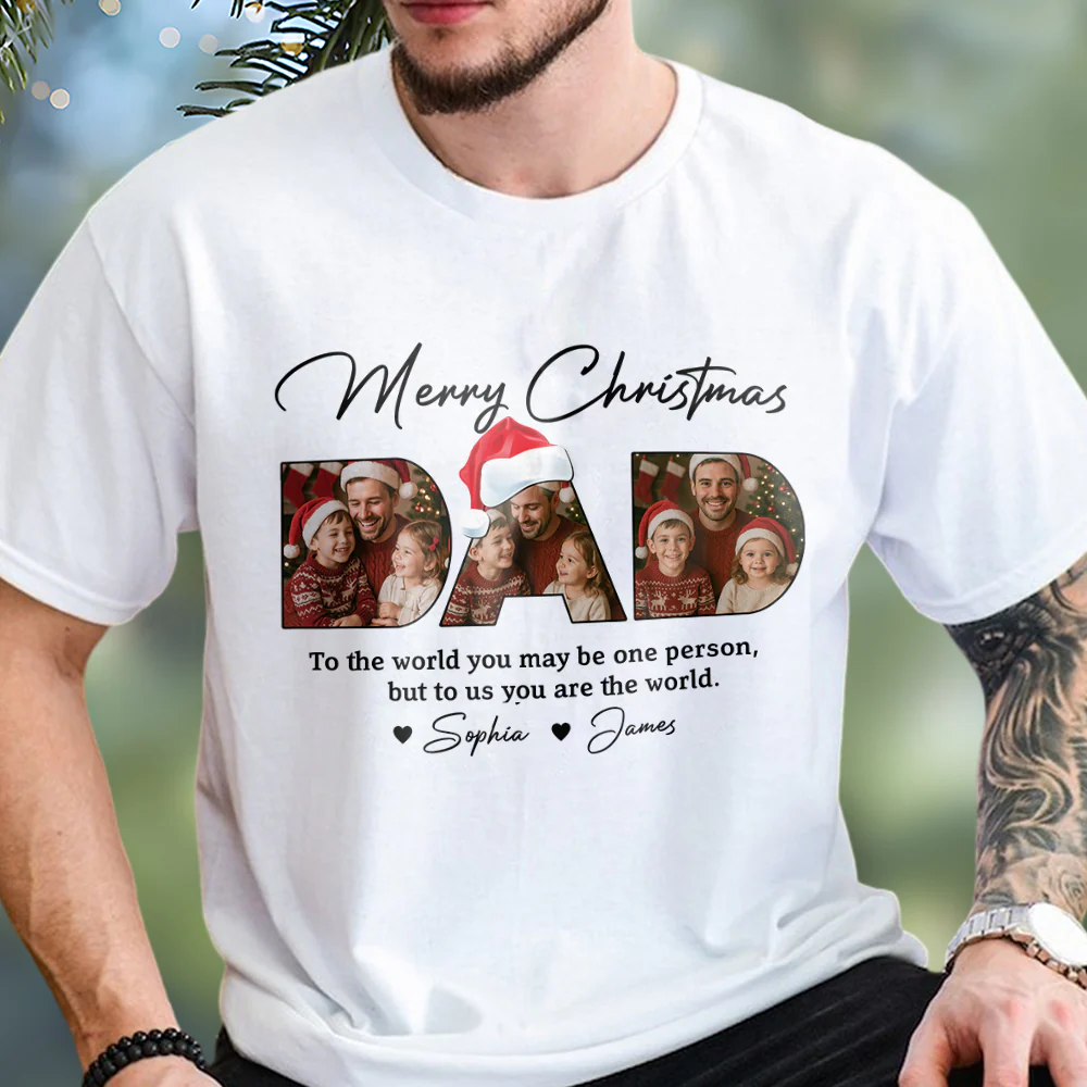 Custom Photo Dad To Me You Are The World Bright Shirt Christmas Gift For Dad HO82 894408 - Image 5