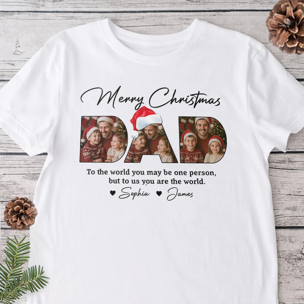 Custom Photo Dad To Me You Are The World Bright Shirt Christmas Gift For Dad HO82 894408 - Image 6