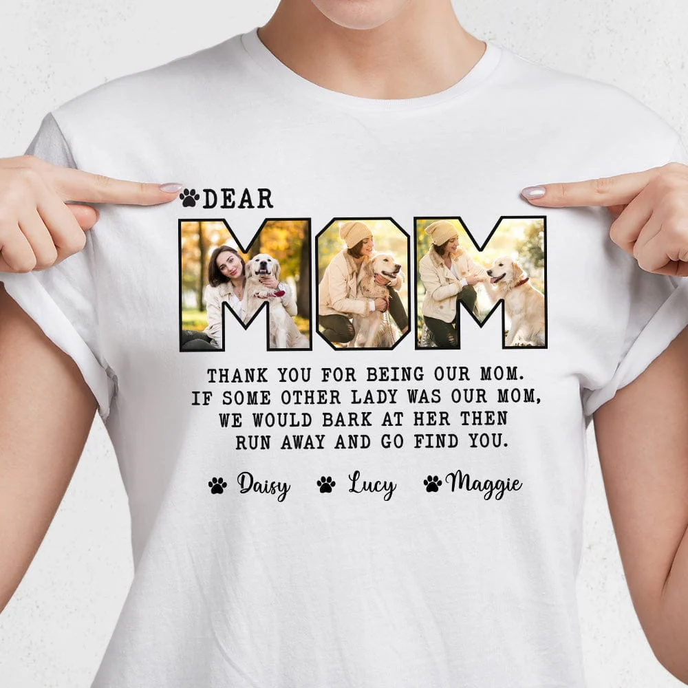 Custom Photo Dear Mom For Dog Lovers Bright Shirt TA29 889090 - Image 3