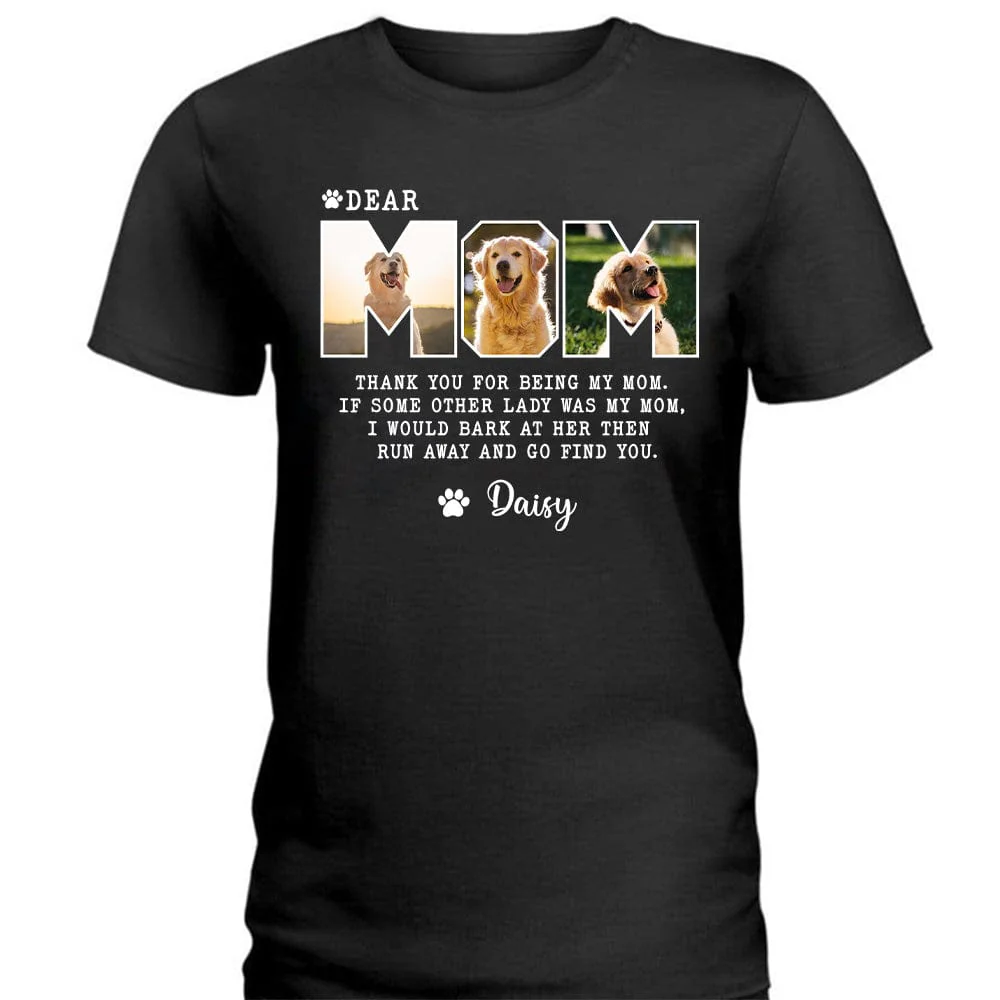 Custom Photo Dear Mom For Dog Lovers Dark Shirt TA29 889092 - Image 3