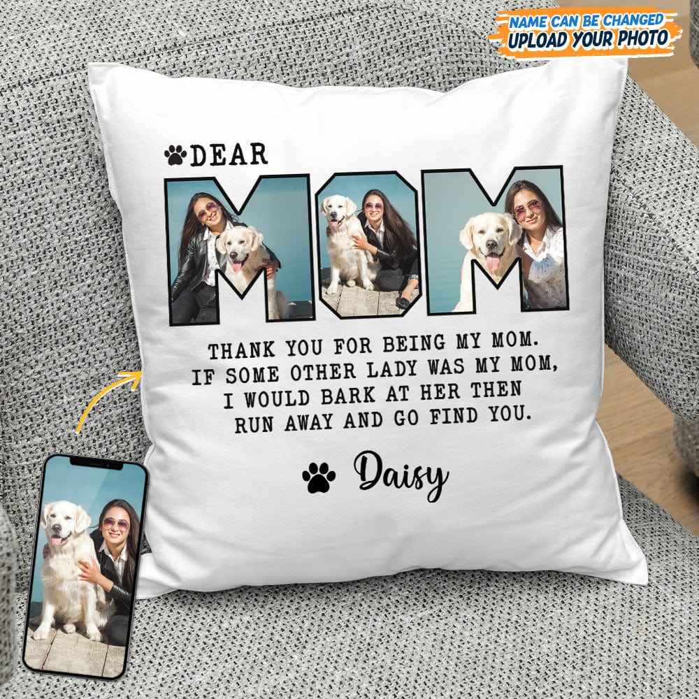 Custom Photo Dear Mom Thank You For Being My Mom Pillow K228 889180 - Image 2