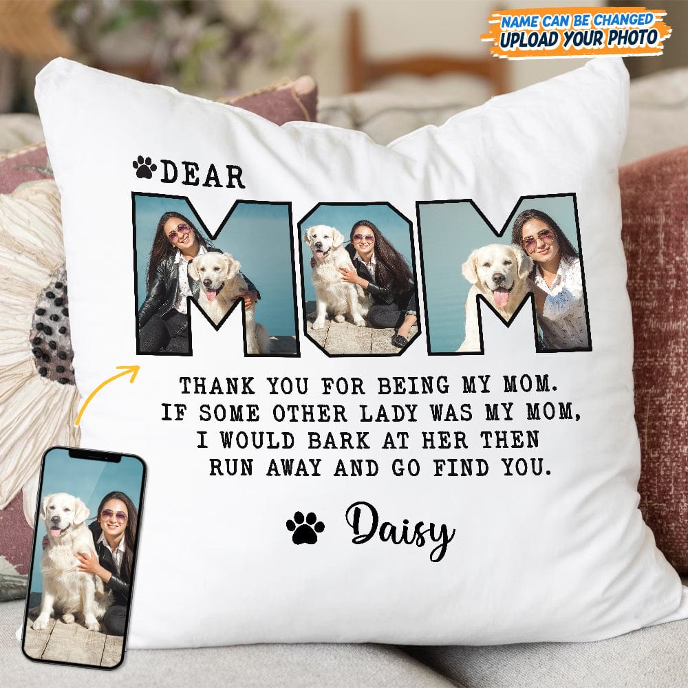 Custom Photo Dear Mom Thank You For Being My Mom Pillow K228 889180 - Image 3