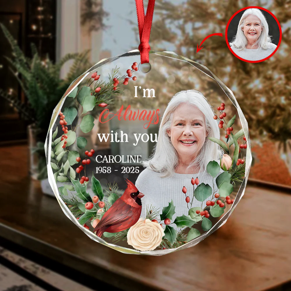 Custom Photo I'm Always With You Memorial Glass Circle Ornament HO82 900044 - Image 3