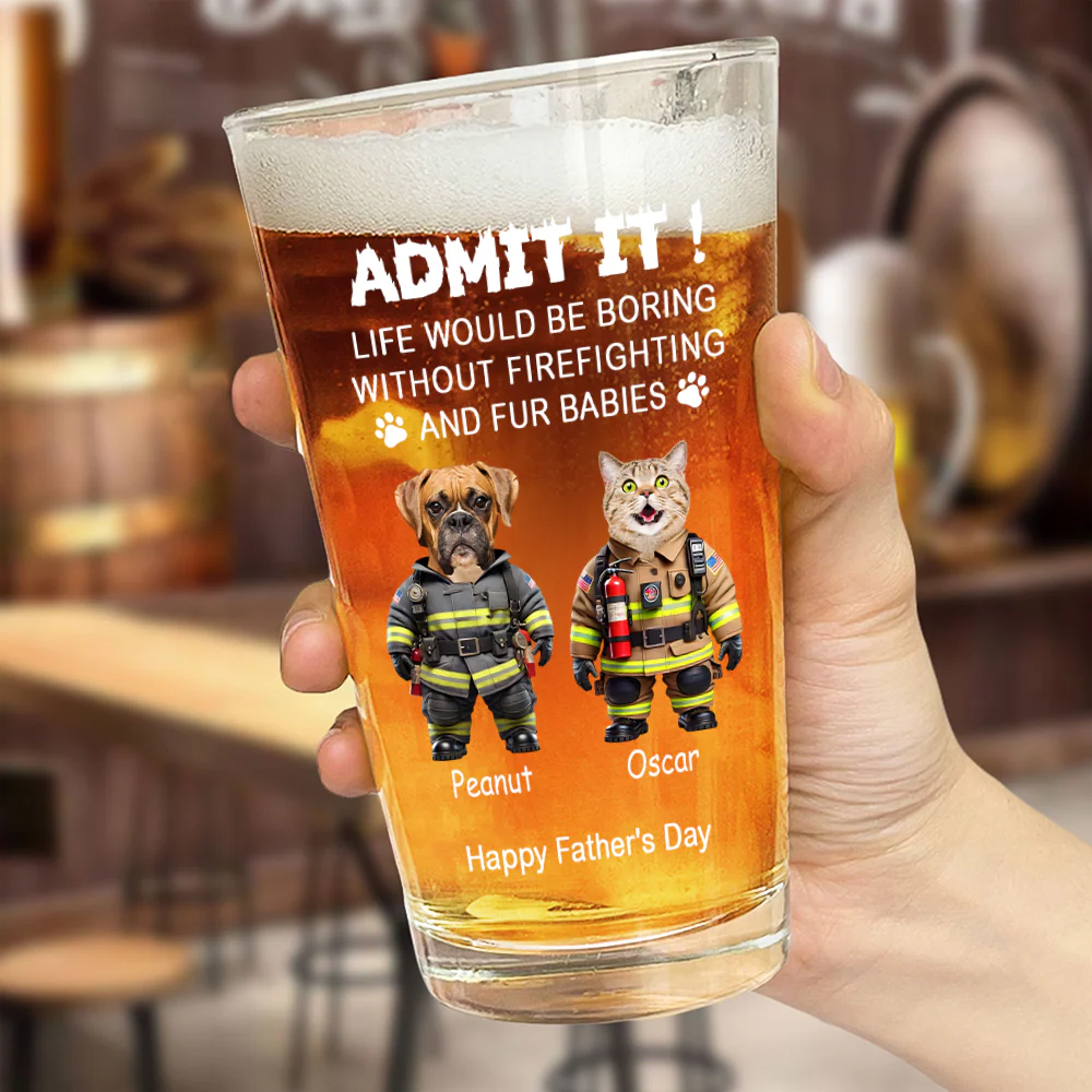 Custom Photo Life Would Be Boring Without Firefighting & Fur Baby Beer Glass For Dog Cat Lovers HO82 893776 - Image 3