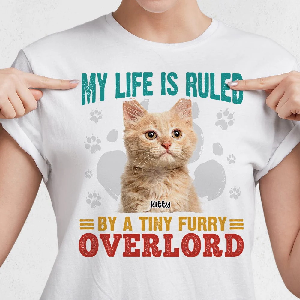 Custom Photo My Life Is Ruled By A Tiny Furry Overlord Cat Shirt N304 889772 - Image 6