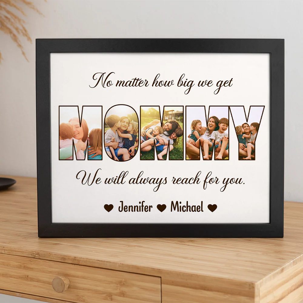 Custom Photo No Matter How Big We Get, We Will Always Reach For You Picture Frame Gift For Mother's Day HO82 893734 - Image 4