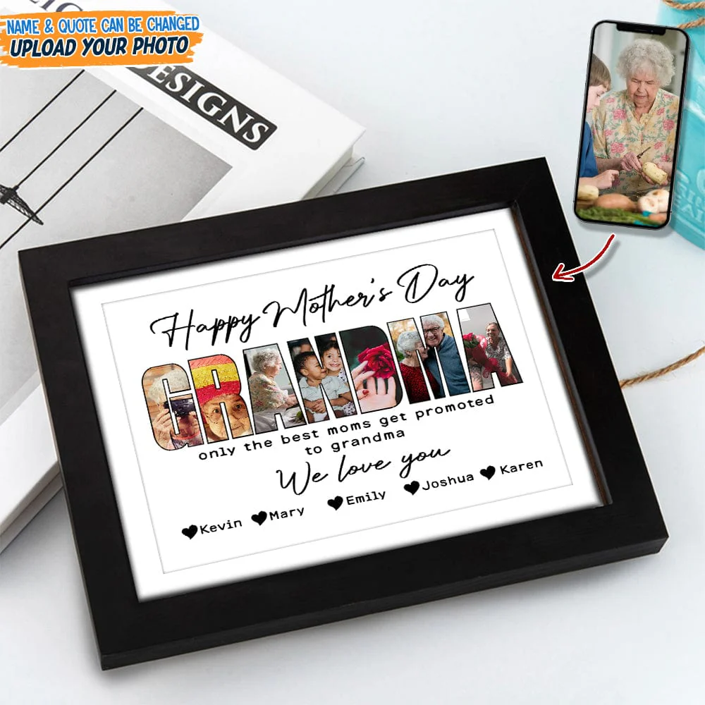 Custom Photo Only The Best Moms Get Promoted To Grandma Happy Mother's Day Picture Frame N304 889176 - Image 3