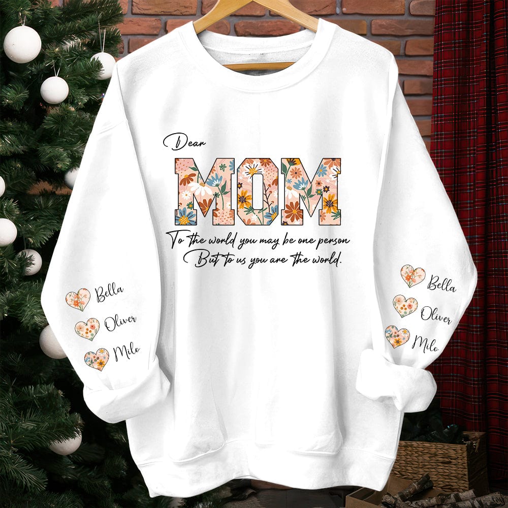 Dear Mom To Us You Are The World Sweatshirt Personalized Gift TA29 890162