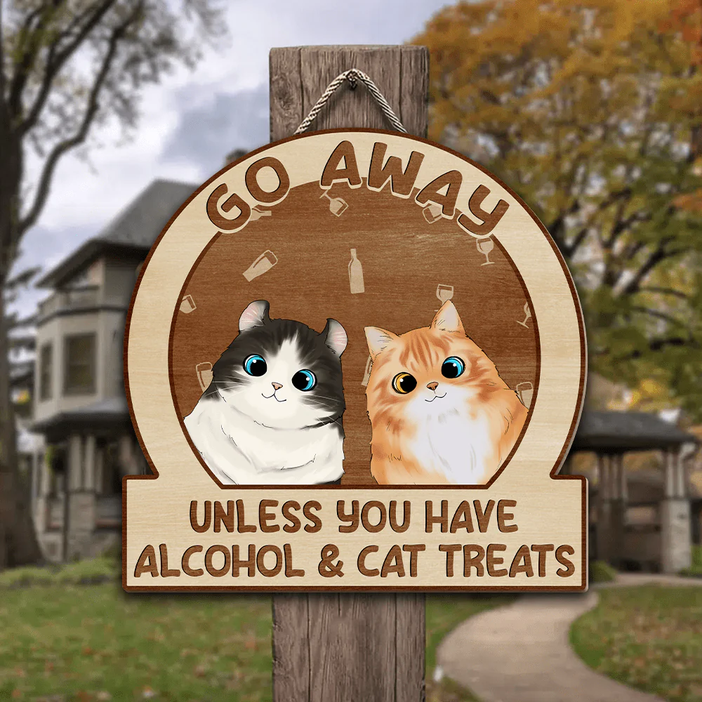 Go Away Unless You Have Alcohol And Pet Treats Doorsign Personalized Gift TA29 890022 - Image 3