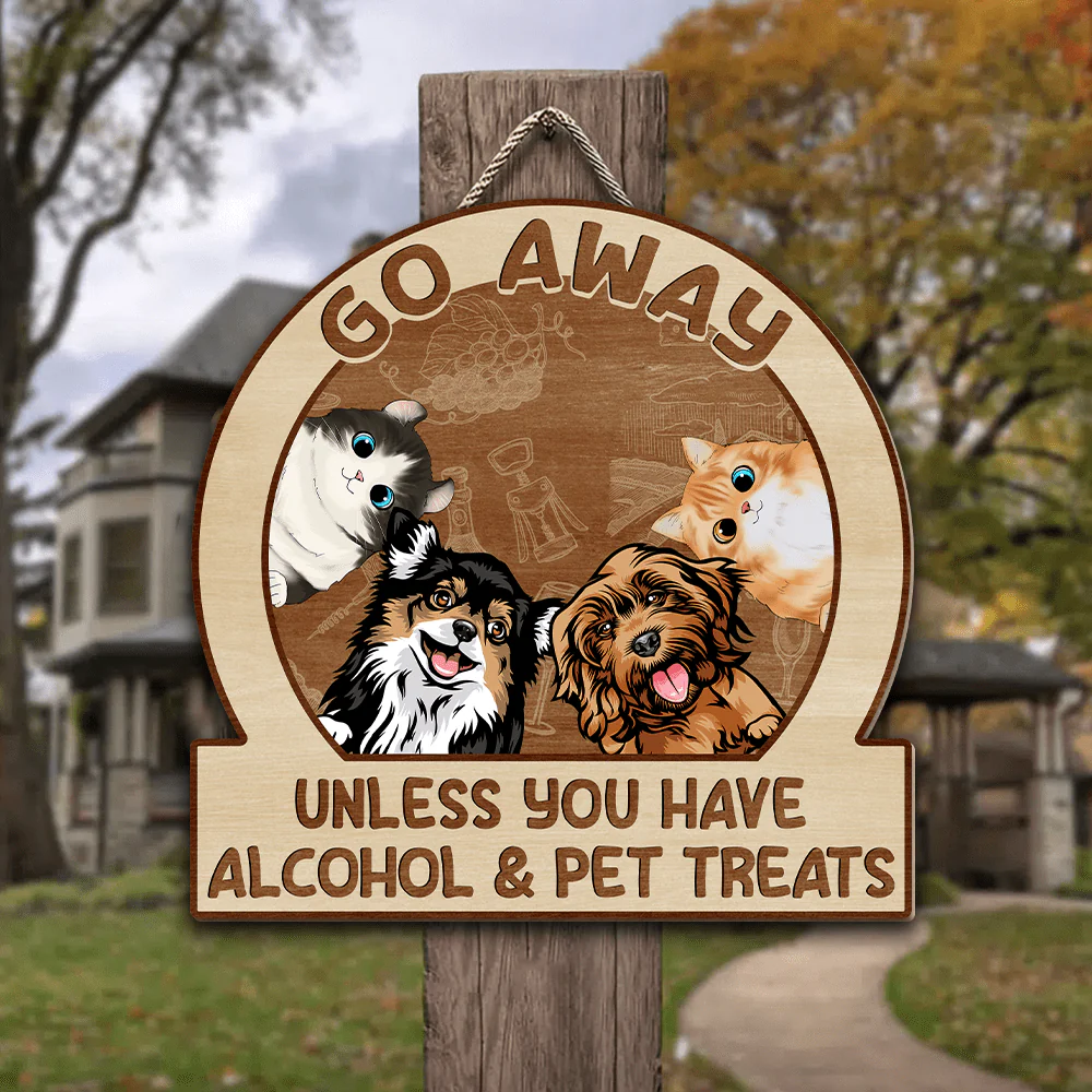 Go Away Unless You Have Alcohol And Pet Treats Doorsign Personalized Gift TA29 890022 - Image 6