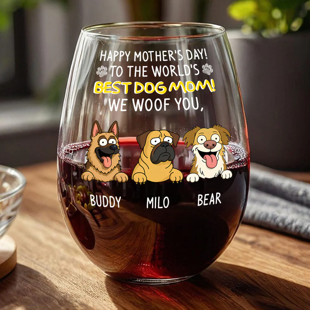 Happy Mother's Day, Best Dog Mom I Woof You Wine Glass Personalized Gift For Dog Lovers HO82 893732 - Image 5