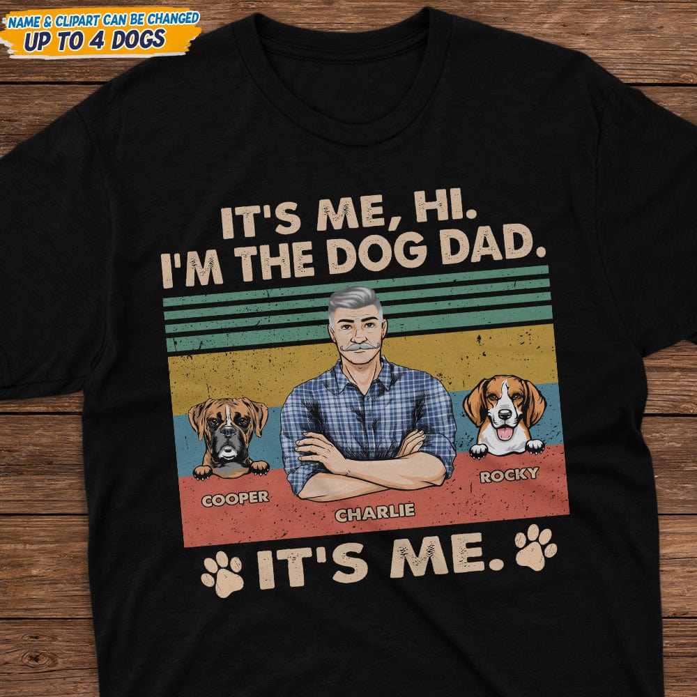 Hi I'm The Dog Dad It's Me Father Shirt TA29 889240 - Image 2