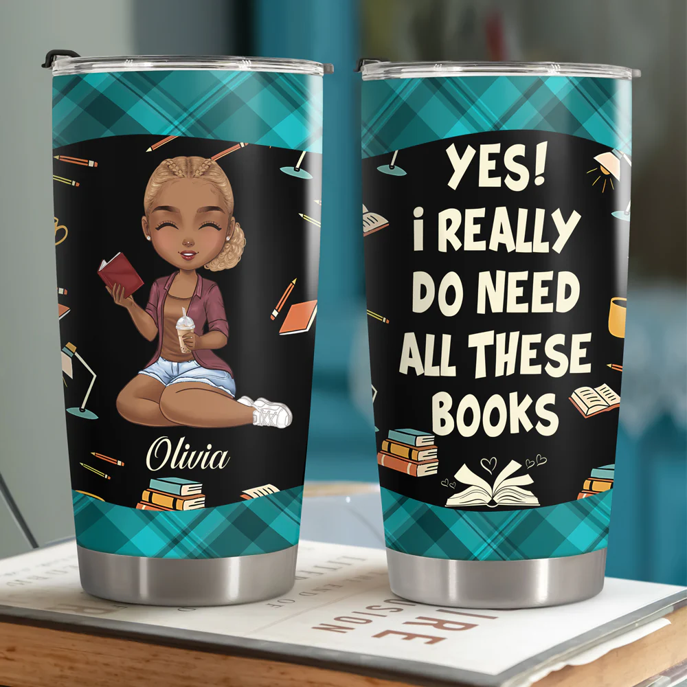 I Really Do Need All These Books Tumbler Personalized Gift For Book Lovers, Bookworms, Readers HO82 894438 - Image 5