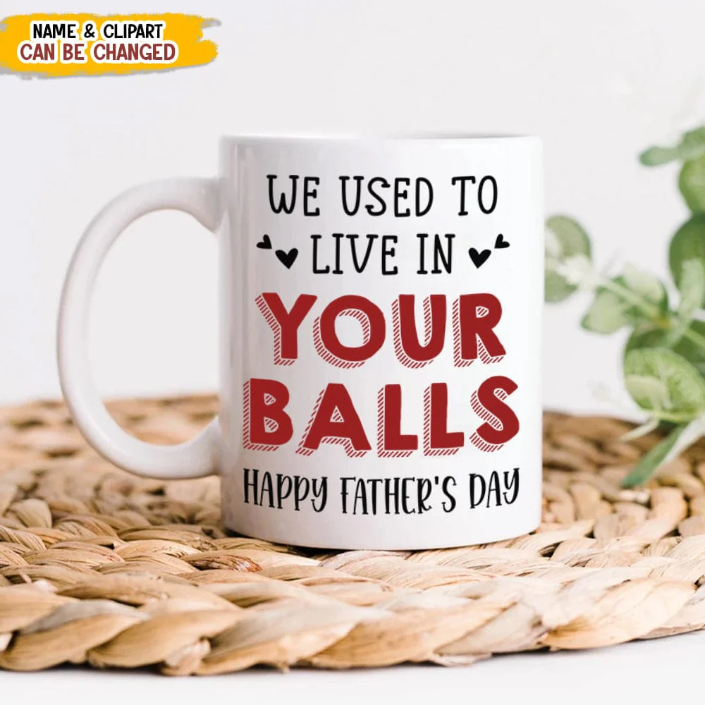 We Used To Live In Your Balls Mug NHS87 889132 - Image 2