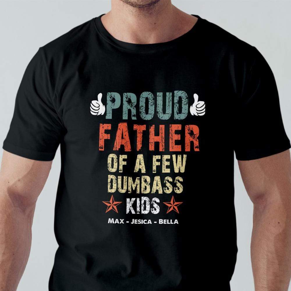 Proud Father Of A Few Dumbass Kids Custom Shirt - Image 2