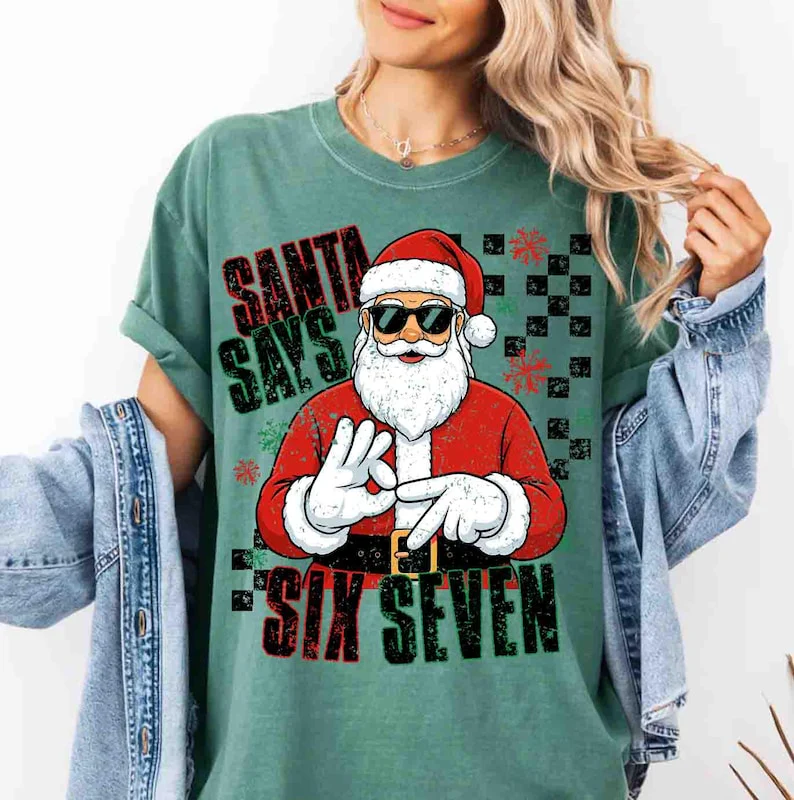 Santa Says Six Seven Christmas Comfort Shirt TH10 896801 - Image 3