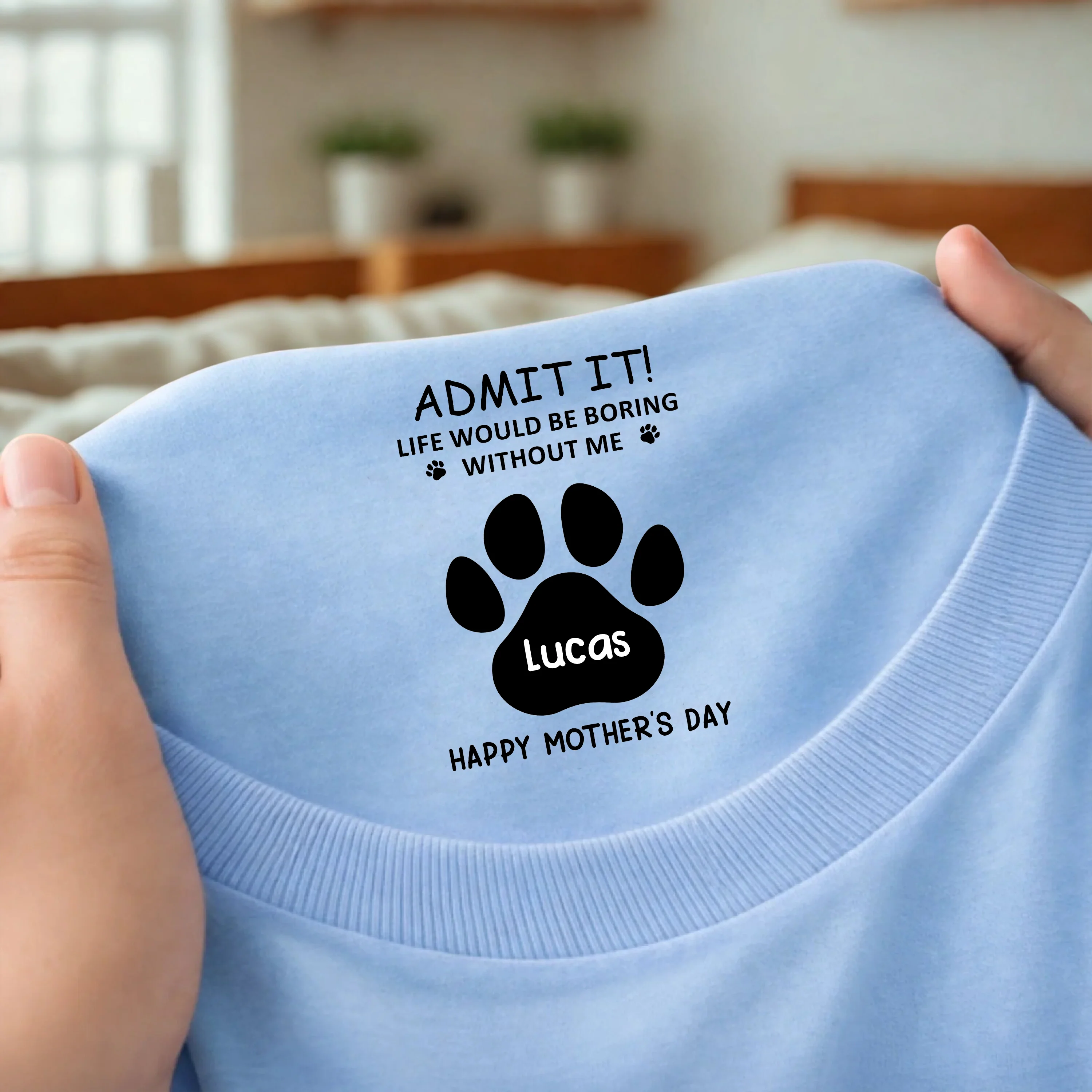 Admit it! Life Would Be Boring Without Me Custom Dog Name Neck Print Tee CH07 910918 - Image 4