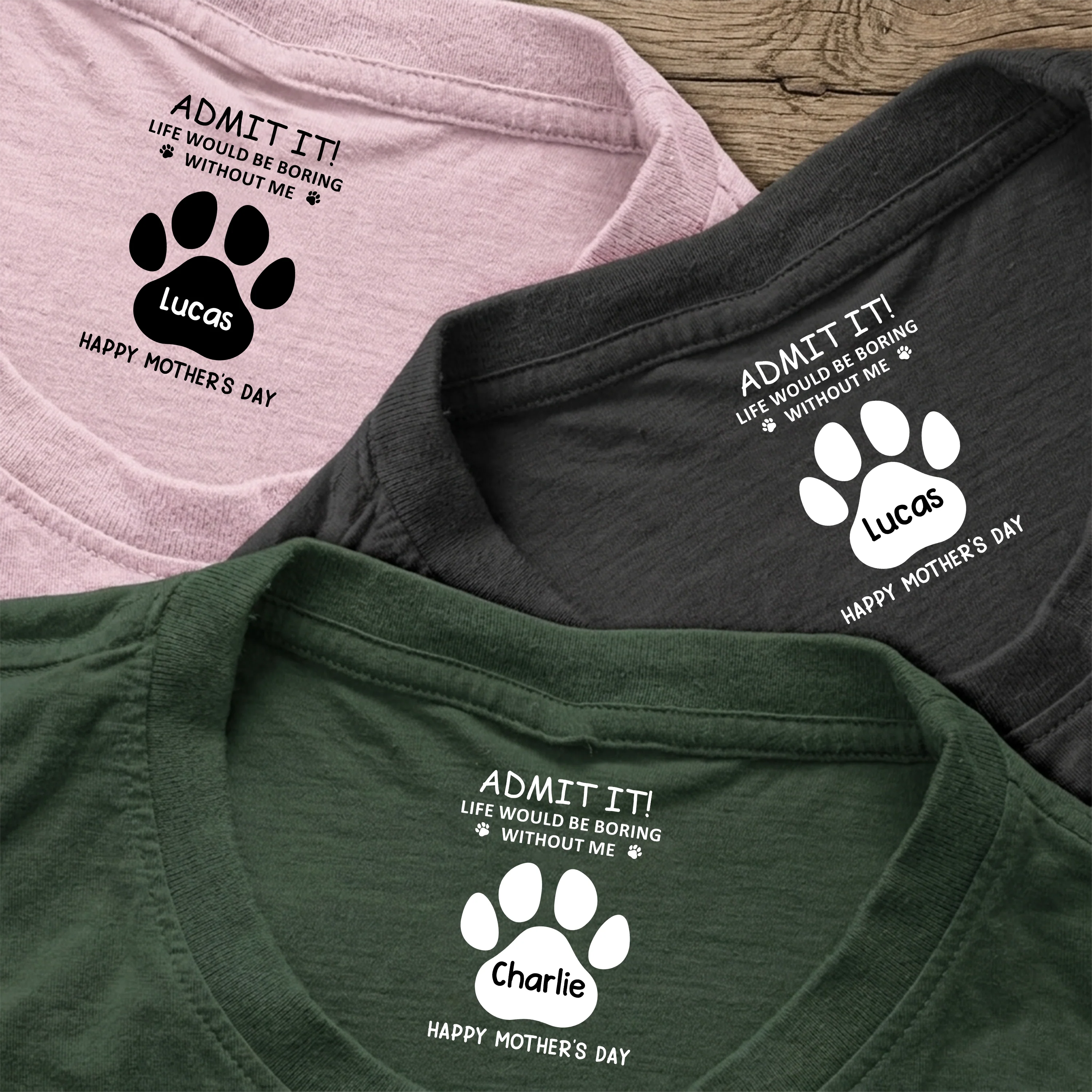 Admit it! Life Would Be Boring Without Me Custom Dog Name Neck Print Tee CH07 910918 - Image 7