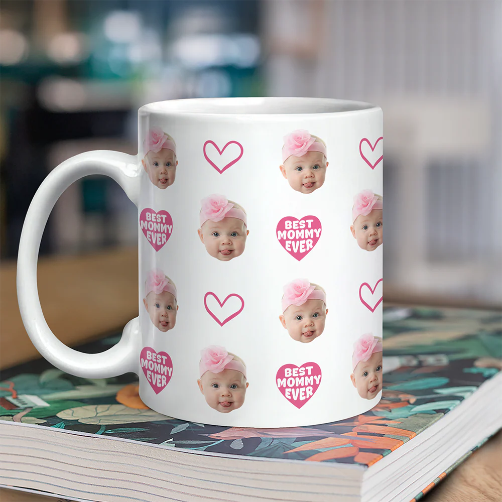 Custom Baby Face Mug Best Mom Ever Edge To Edge Mug Gift For Mom CH07 910700 - Image 9