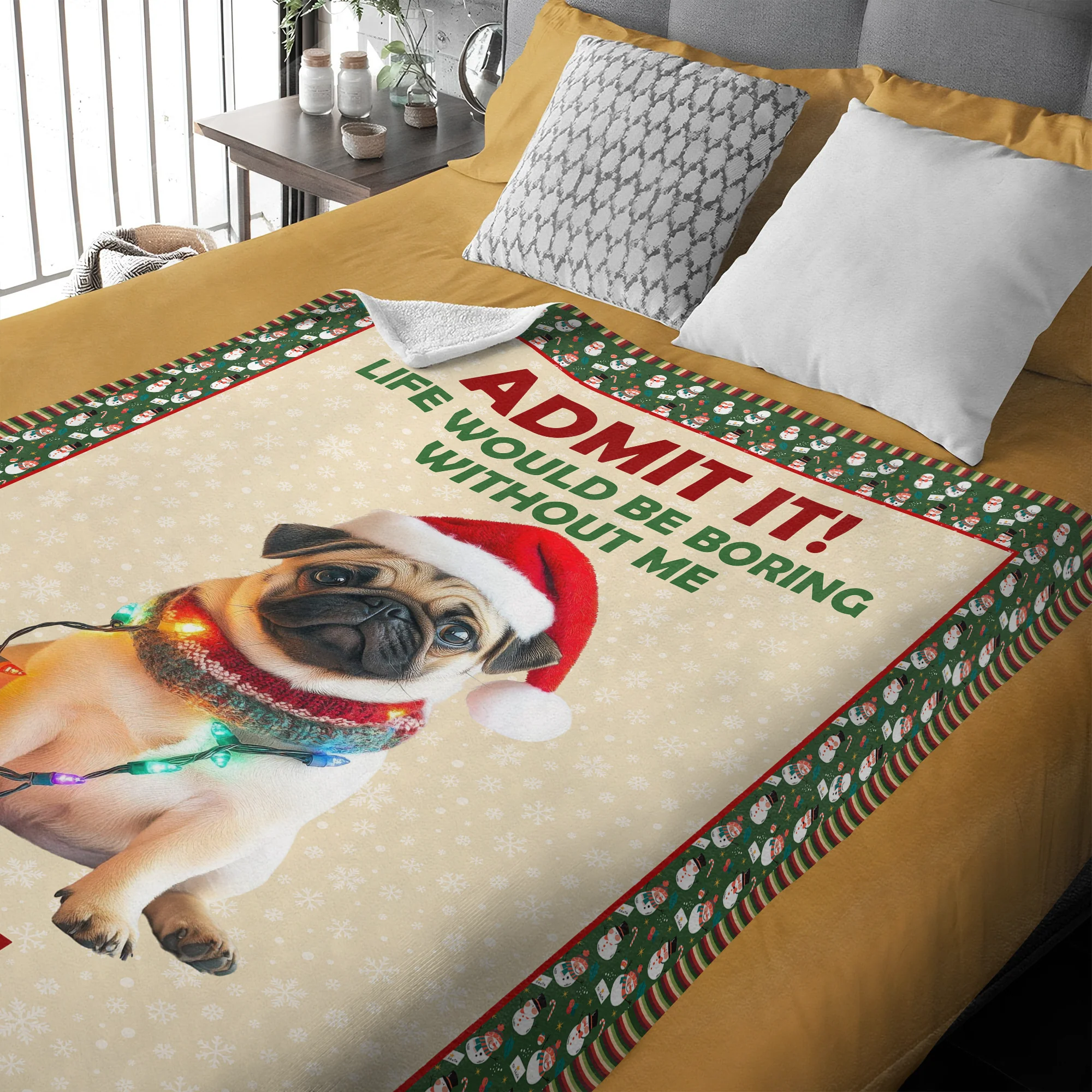 Custom Dog Photo Admit it! Life Would Be Boring Without Me Christmas Blanket CH07 896362 - Image 4