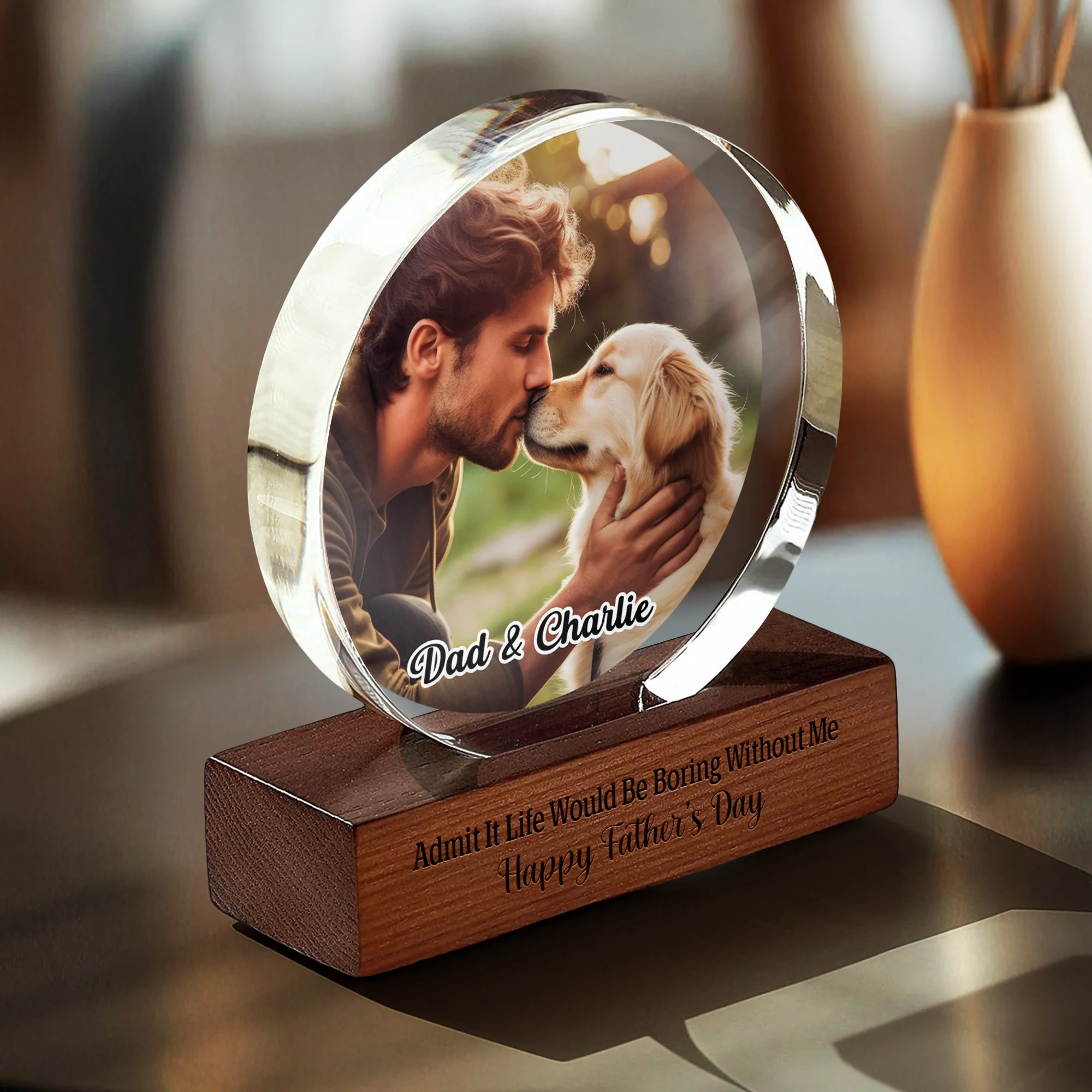 Custom Photo Admit It Life Would Be Boring Without Me Round Acrylic Frame Block For Dog Lovers CH07 896042 - Image 5