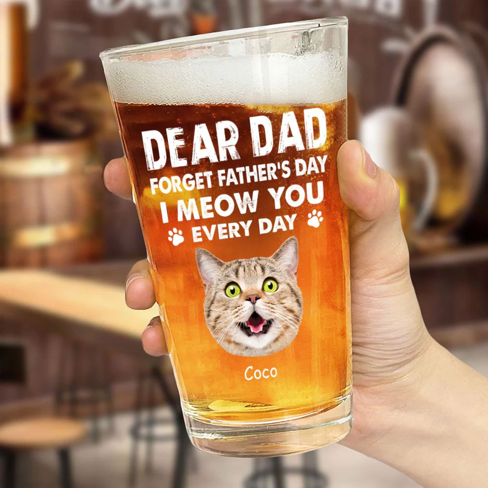 Custom Photo Forget Father's Day We Love You Every Day Beer Glass Gift For Dog Lover Cat Lover CH07 895786 - Image 5