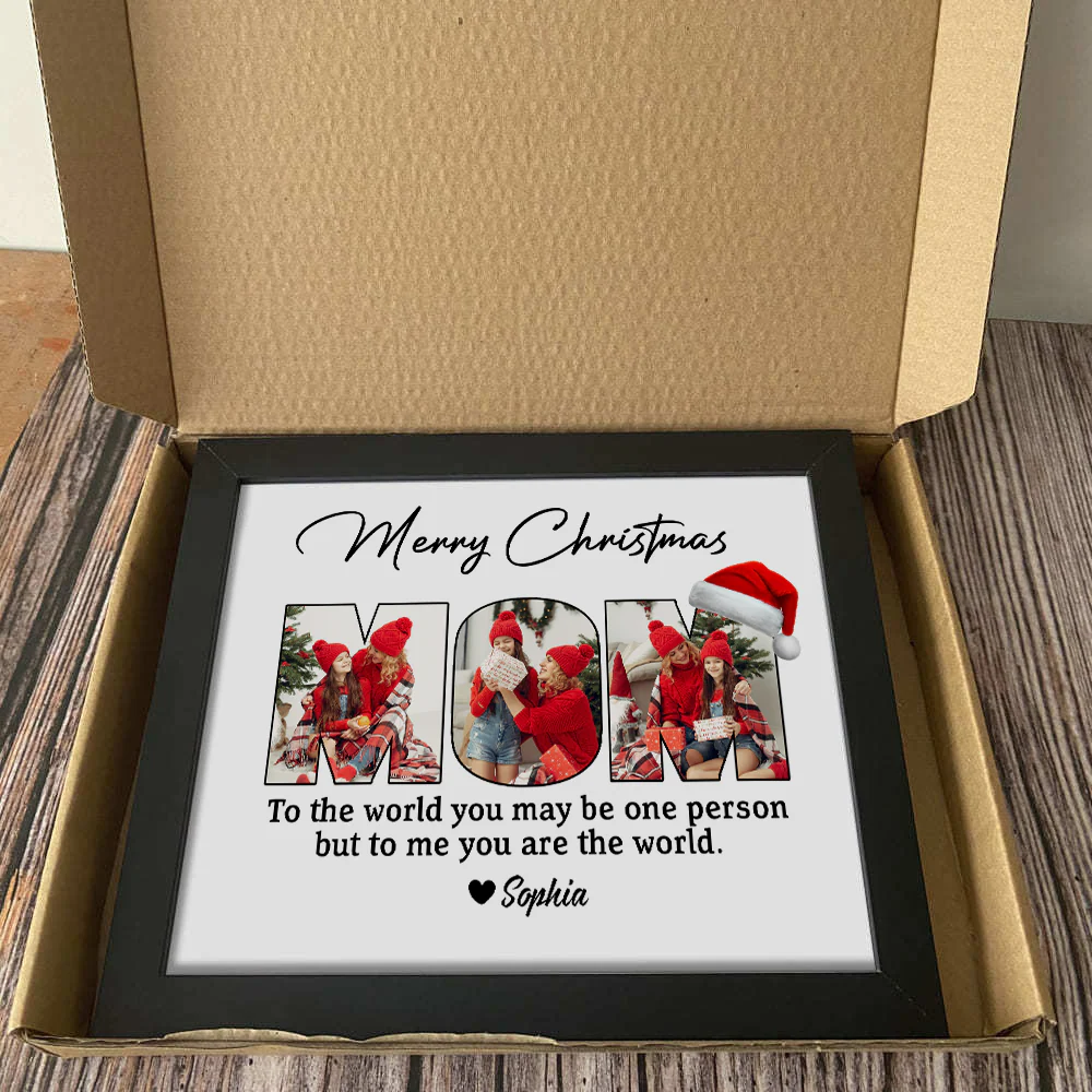 Custom Photo To Me You Are The World Merry Christmas Picture Frame Gift For Mom CH07 896222 - Image 5