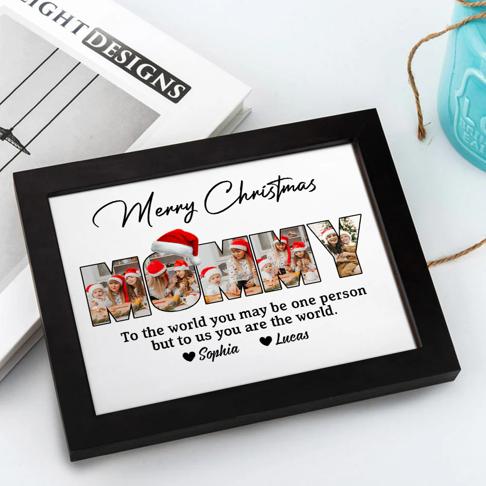 Custom Photo To Me You Are The World Merry Christmas Picture Frame Gift For Mom CH07 896222 - Image 6