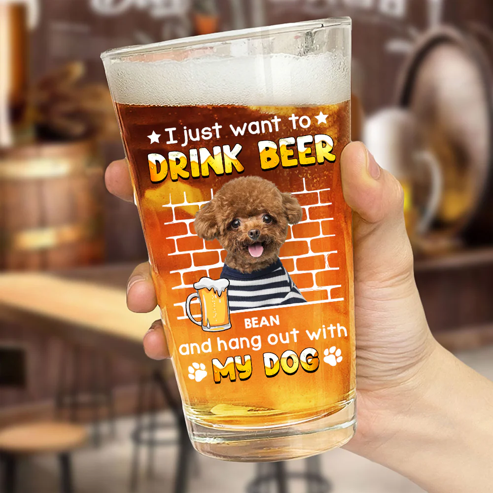 I Just Want To Drink Beer With My Dogs - Custom Dog Photo Beer Glass Funny Gift for Dog Lovers CH07 895414 - Image 6
