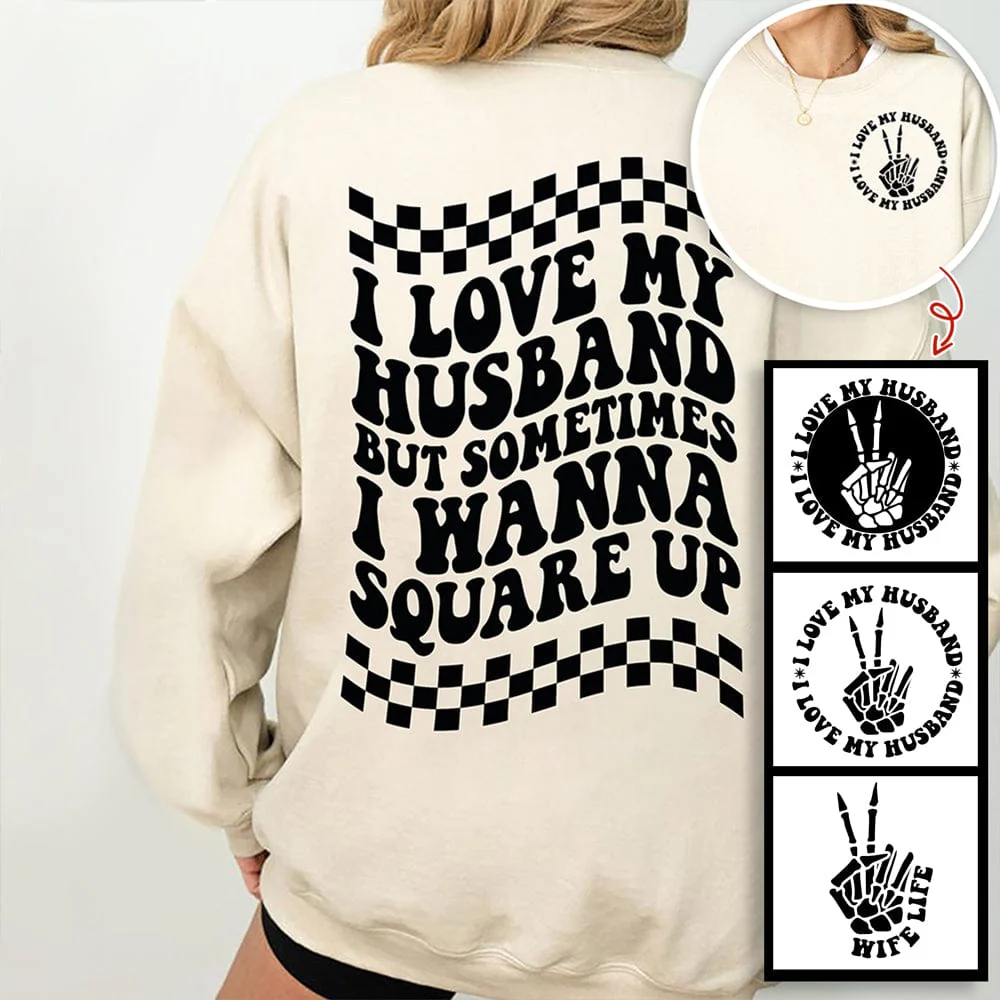 I Love My Husband But Sometimes I Wanna Square Up Bright Shirt Funny Wife Shirt CH07 895030
