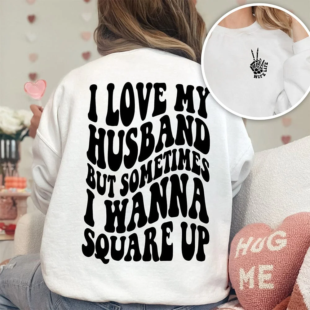 I Love My Husband But Sometimes I Wanna Square Up Bright Shirt Funny Wife Shirt CH07 895030 - Image 4