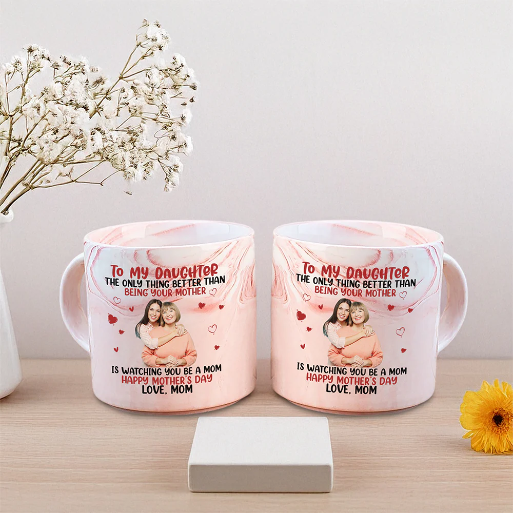 Mother To My Daughter Happy Mother‘s Day Custom Photo Marble Mug CH07 895538 - Image 3