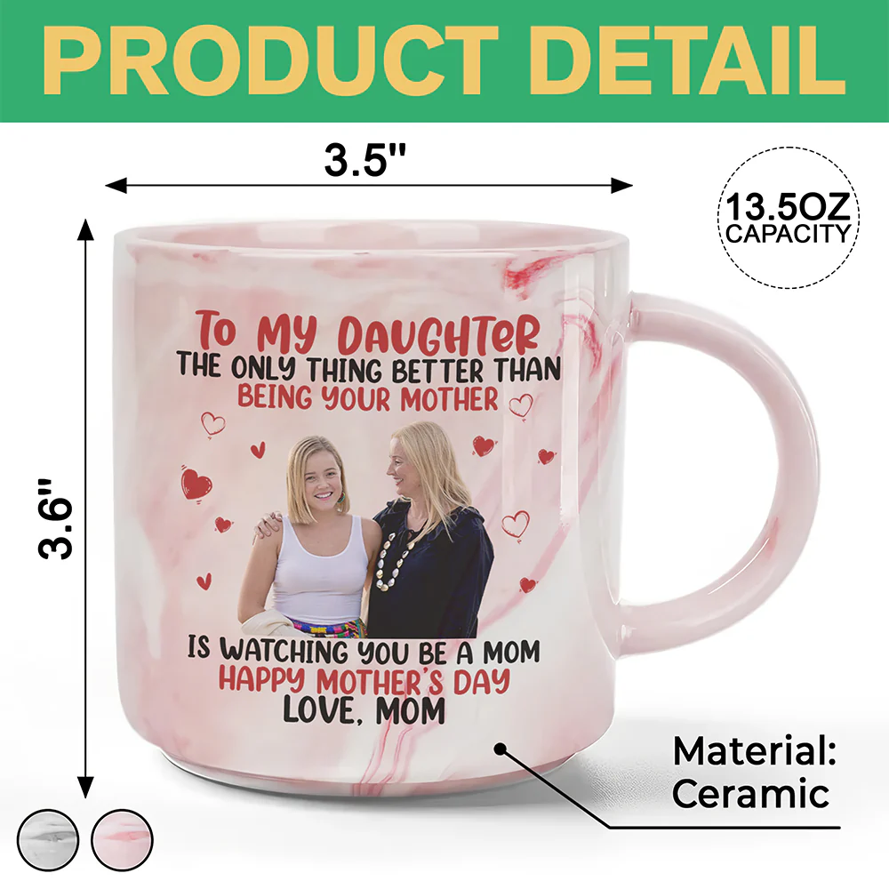 Mother To My Daughter Happy Mother‘s Day Custom Photo Marble Mug CH07 895538 - Image 7