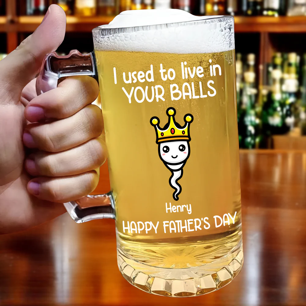 We Used To Live In Your Balls Personalized Glass Beer Mug Funny Father's Day Gift CH07 895564 - Image 6