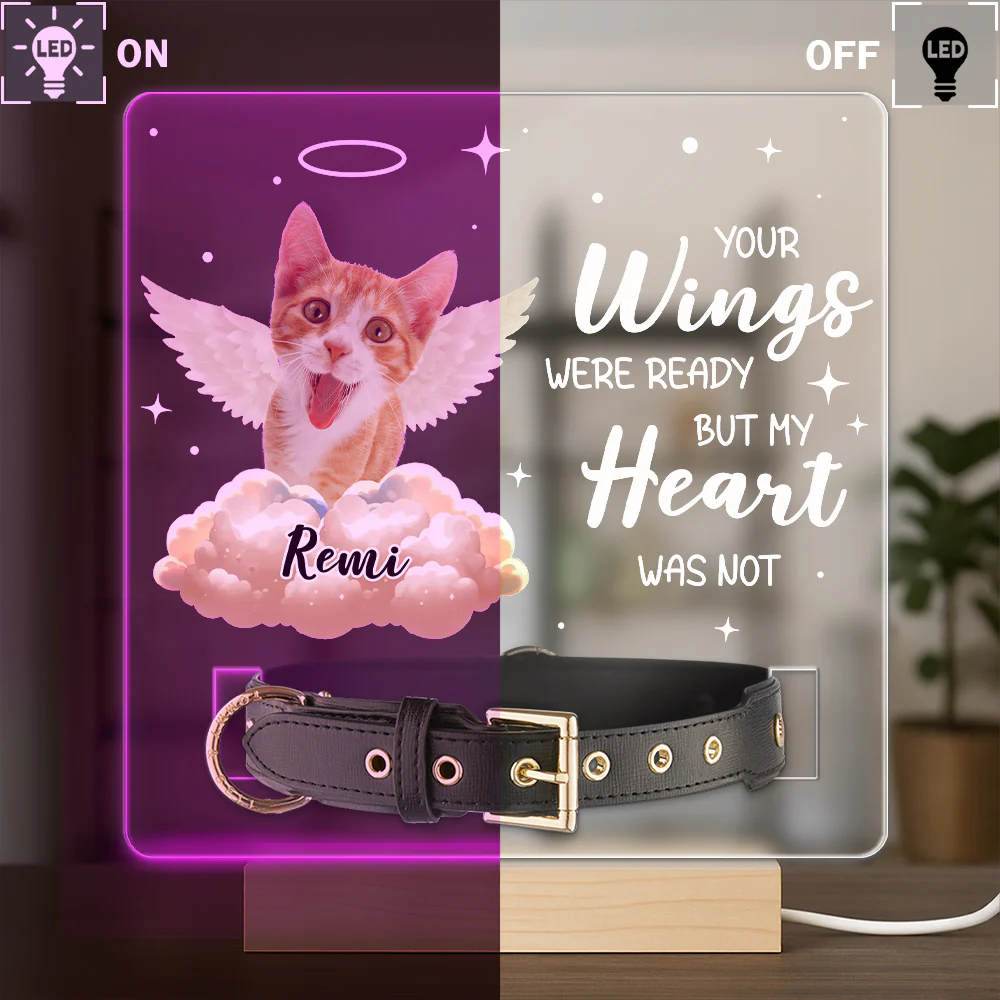 Your Wings Were Ready But My Heart Was Not Custom Pet Photo Acrylic Collar Frame Memorial Gift CH07 896080 - Image 11