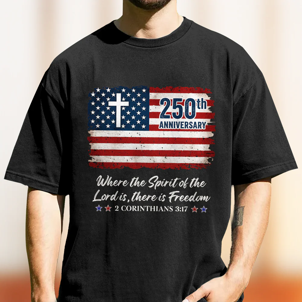 250th Anniversary Christian Patriotic Where The Spirit Of The Lord Is There Is Freedom Comfort Shirt TH10 169865 - Image 2