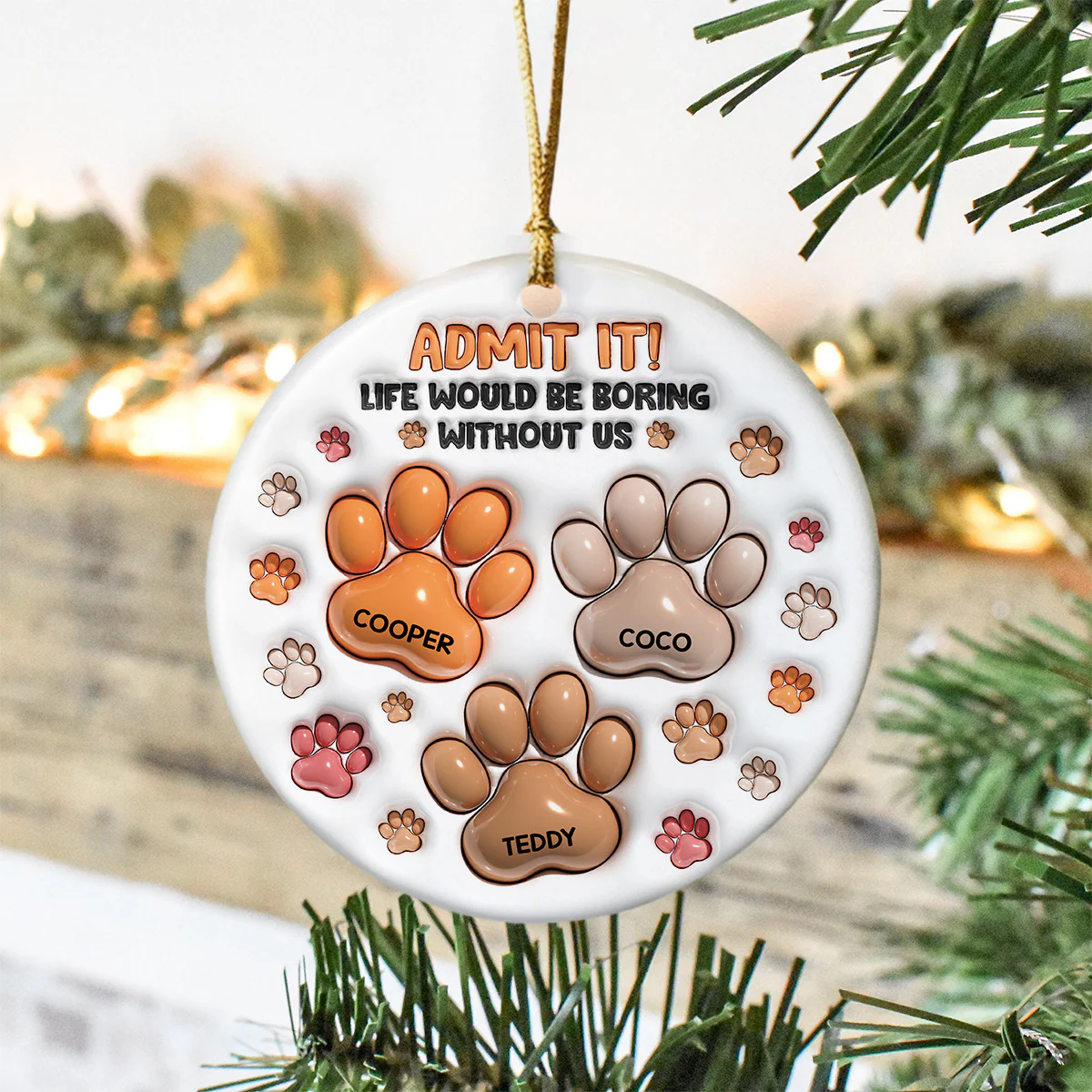 Admit It Life Would Be Boring Without Me - Personalized Ceramic Ornament TH10 894809 - Image 8