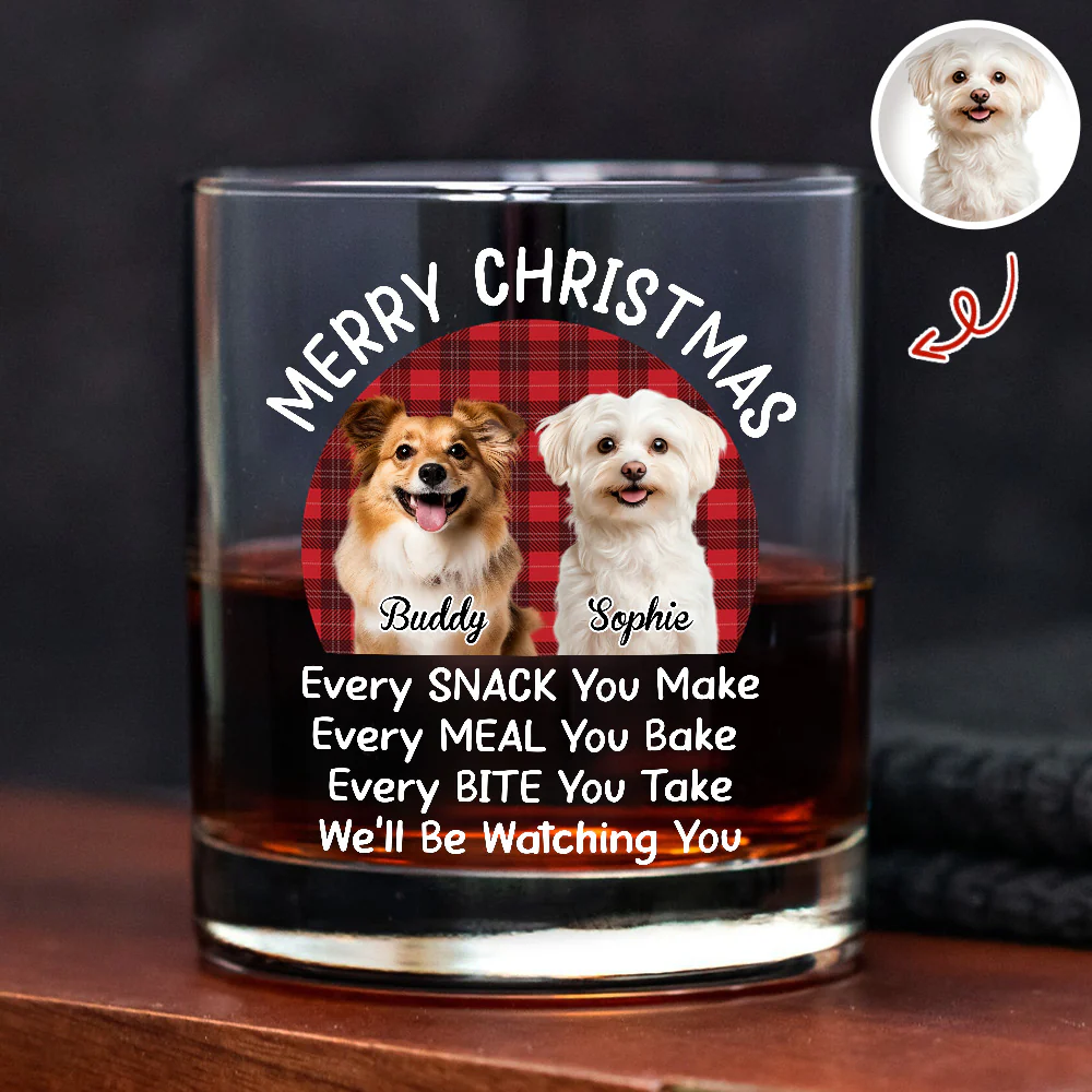 Custom Christmas Dog Photo Every Snack You Make Whiskey Glass For Dog Lovers CH07 899996 - Image 6