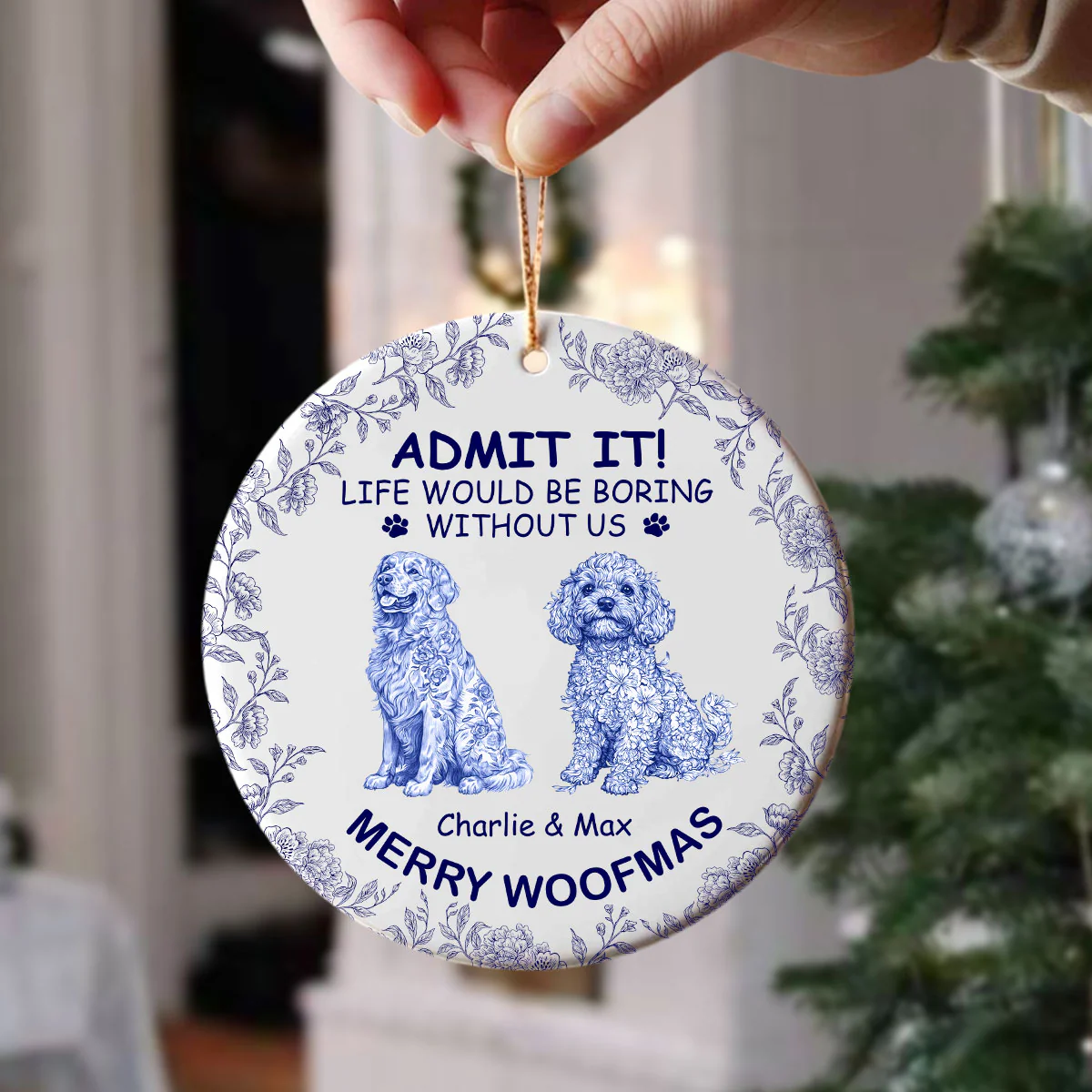 Custom Dog Breeds Life Would Be Boring Without Me Toile De Jouy Style Ceramic Ornament HA75 897114 - Image 2