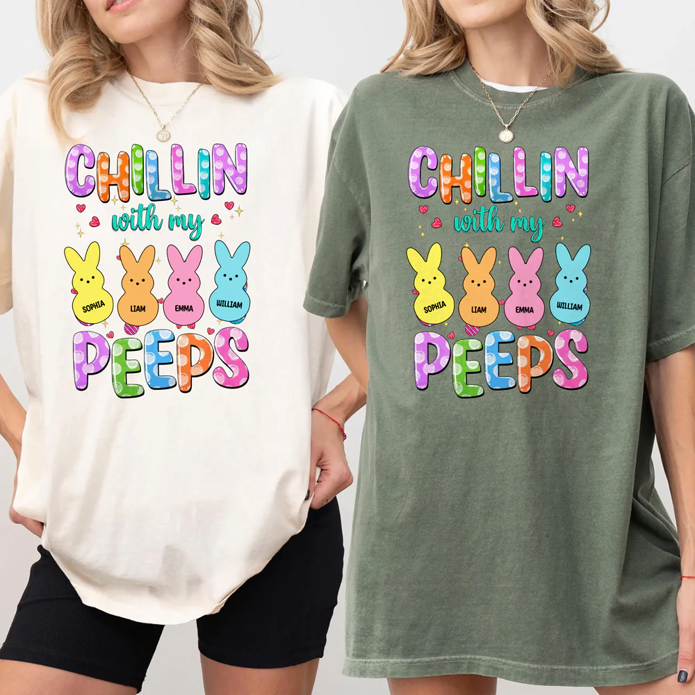 Custom Name Chillin With My Peeps Comfort Shirt Gift For Family TH10 898481 - Image 4