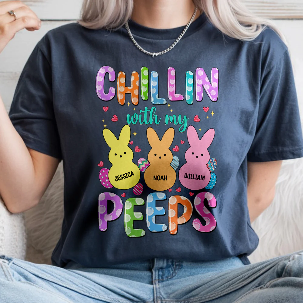 Custom Name Chillin With My Peeps Comfort Shirt Gift For Family TH10 898481 - Image 6