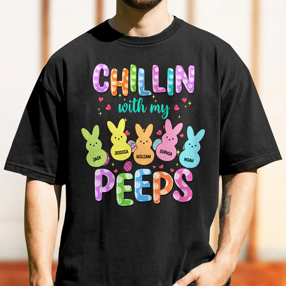 Custom Name Chillin With My Peeps Comfort Shirt Gift For Family TH10 898481 - Image 8