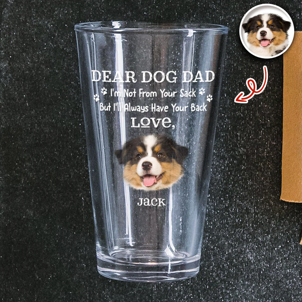 Custom Photo Always Have Your Back Dog Dad Beer Glass HA75 921252 - Image 2