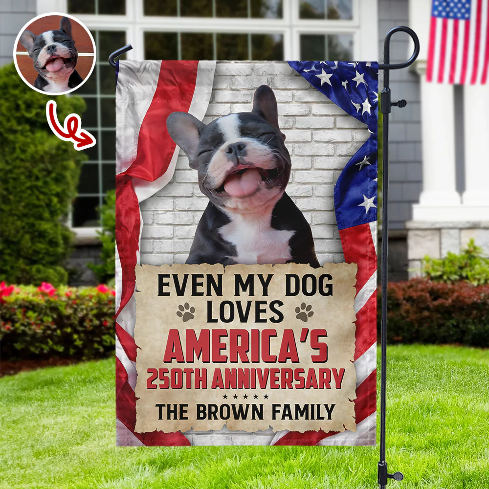 Custom Photo Even My Dogs Love America's 250th Anniversary Garden Flag HA75 921160 - Image 3