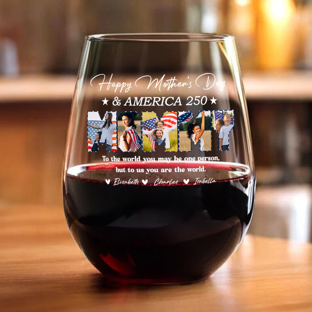 Custom Photo Happy Mother's Day & 250 Years Of America To My World Wine Glass HO82 902138 - Image 2