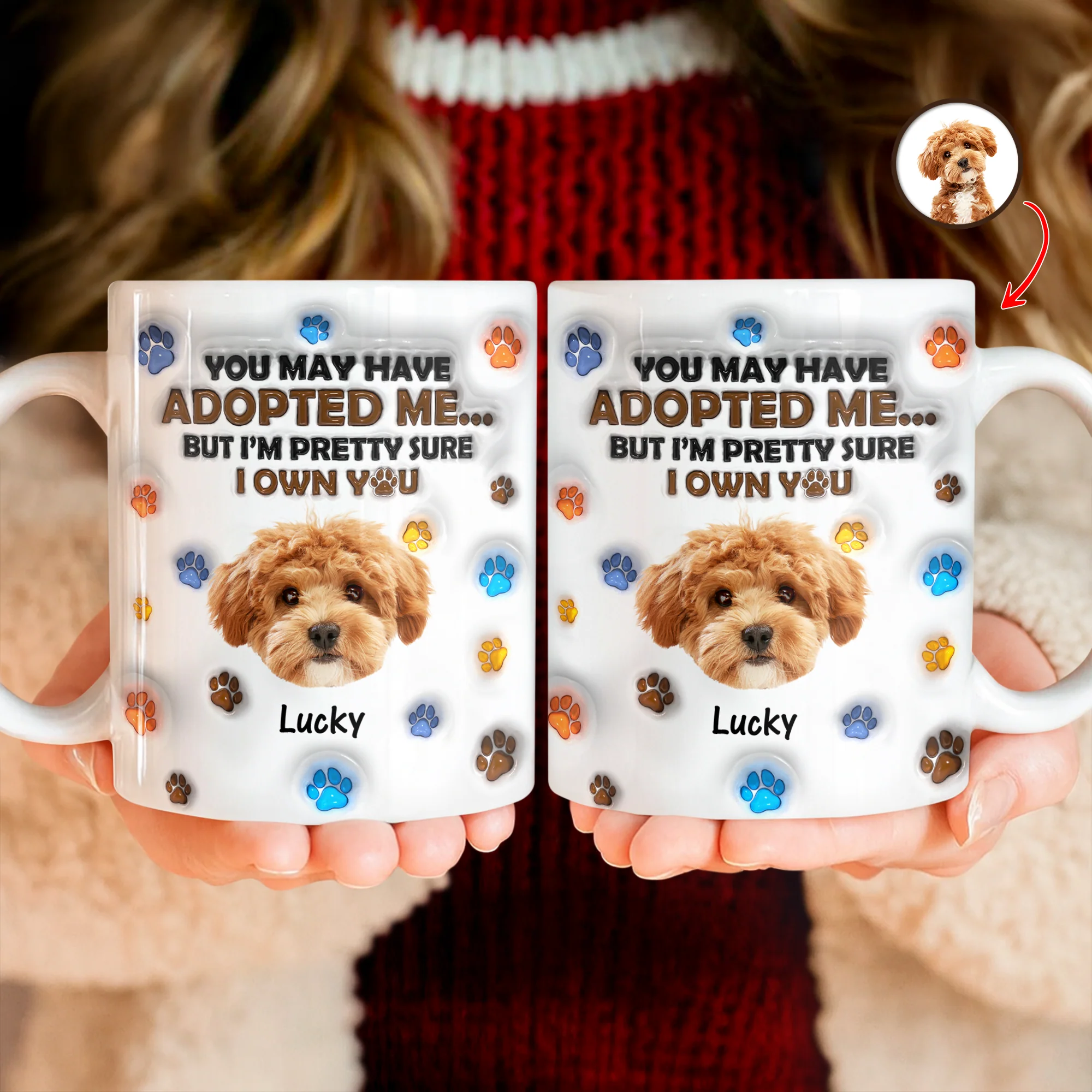 Custom Photo You May Have Adopted Me But I'm Pretty Sure I Own You - Personalized 3D Inflated Effect Mug HO82 894424 - Image 9