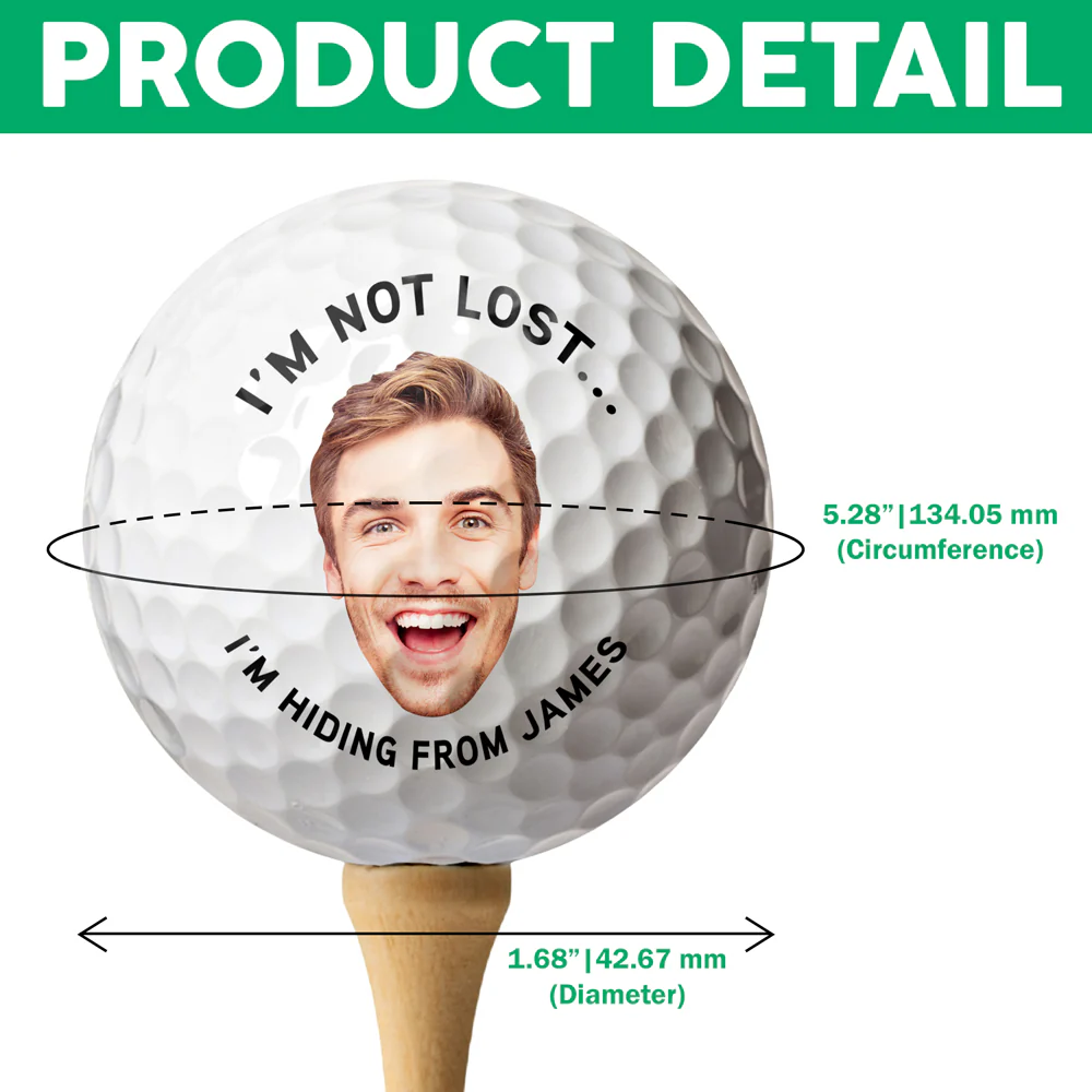 I’m Not Lost I’m Hiding Personalized Face Funny Golf Balls for Dad, Husband CH07 911228 - Image 7