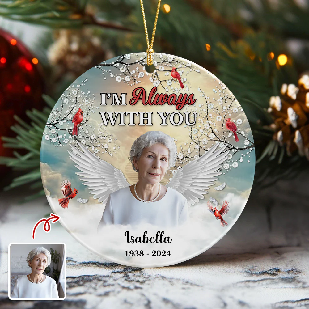 I'm Always With You - Personalized Memorial Photo Ceramic Ornament CH07 896902 - Image 2